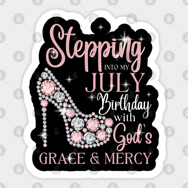 Stepping Into My July Birthday With God's Grace & Mercy Sticker by JustBeSatisfied